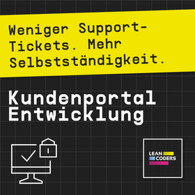 „Grafik mit dem Slogan 'Weniger Support-Tickets. Mehr Selbstständigkeit.' und dem Titel 'Kundenportal Entwicklung' in auffälliger Schrift auf schwarzem Hintergrund.“