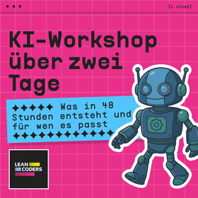 KI-Workshop über zwei Tage, mit einem bunten Hintergrund und einem stilisierten Roboter, der darauf hinweist, was in 48 Stunden entsteht und für wen der Workshop geeignet ist. Logo von Lean Coders in der unteren linken Ecke.
