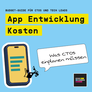 App-Entwicklungskosten: Grafik zeigt ein stilisiertes Smartphone mit Listenpunkten und einem Sprechblasen-Element, in dem steht: „Was CTOs einplanen müssen.“ Der Hintergrund ist hellblau und enthält den Schriftzug „Budget-Guide für CTOs und Tech Leads.“