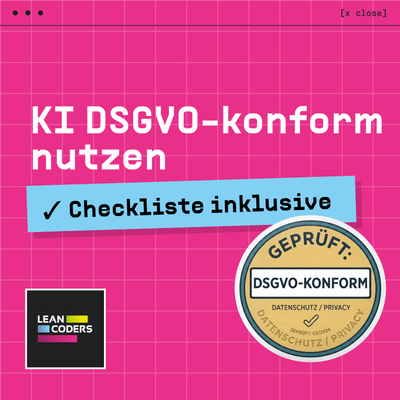 „Grafik mit pinkem Hintergrund, die den Text 'KI DSGVO-konform nutzen' in großer, weißer Schrift zeigt. Eine blaue Box trägt den Text 'Checkliste inklusive'. Unten links befindet sich das Logo von Lean Coders, und rechts ein Prüfzeichen mit der Aufschrift 'Geprüft: DSGVO-konform' und dem Hinweis auf Datenschutz, gültig bis 05/2024.“